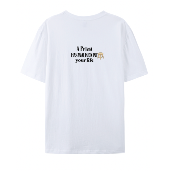 Adults T-Shirt - 'A Priest Has Walked Into Your Life" - E4