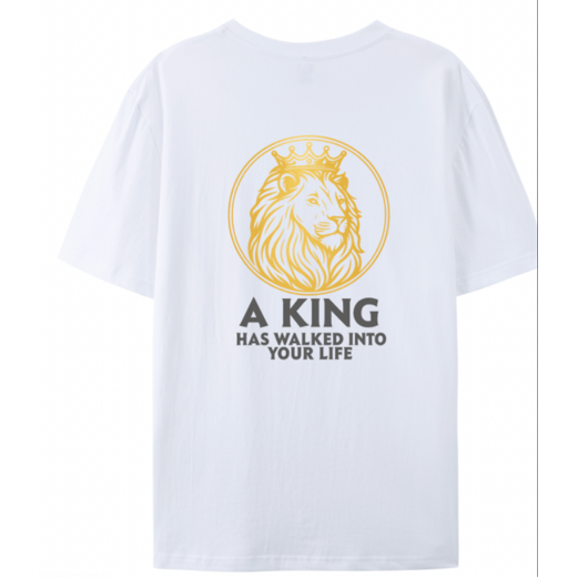 Adults T-Shirt - "A King Has Walked Into Your Life" - K2