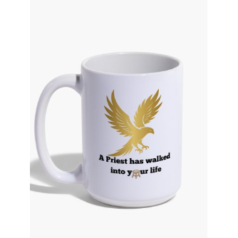 Mug - "A Priest Has Walked Into Your Life"