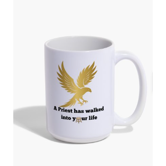 Mug - "A Priest Has Walked Into Your Life"