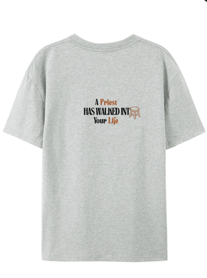 Adults T-Shirt - 'A Priest Has Walked Into Your Life"