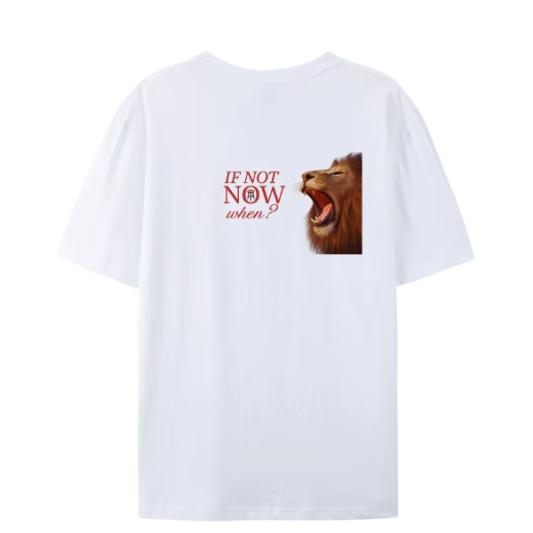 Adults T-Shirt - "If Not Now, When?" -  K1