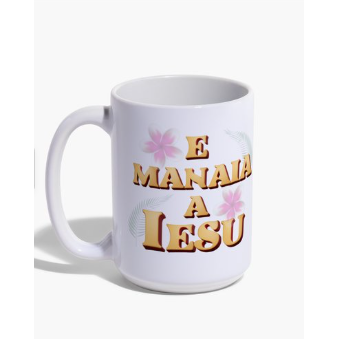 Mug - "E Manaia Iesu"