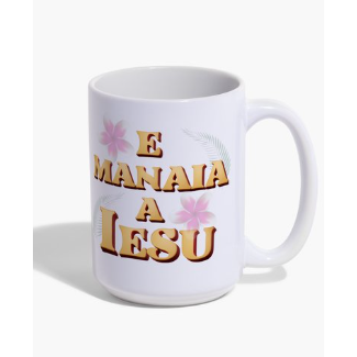 Mug - "E Manaia Iesu"